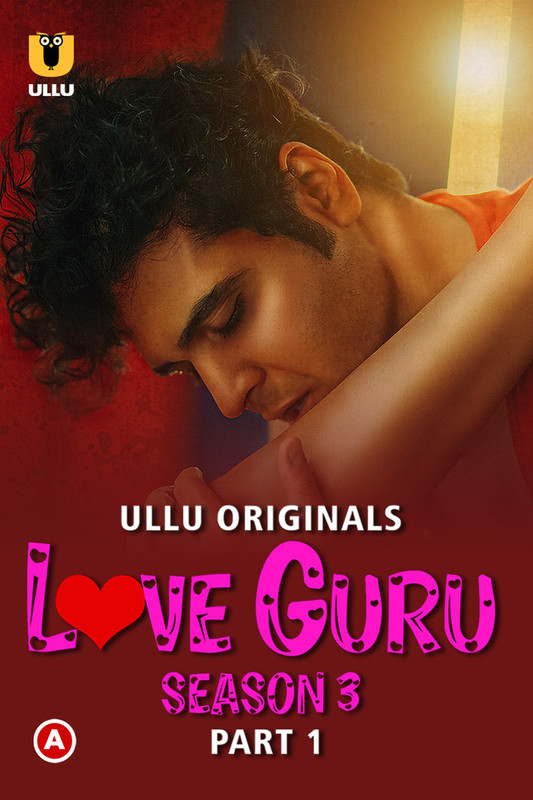 18+ Love Guru Part-1 (2023) S03 Ullu Hindi Originals Web Series WEB-DL 1080p 720p Download