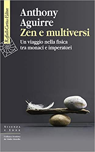 Anthony Aguirre -- Zen e multiversi (2020)