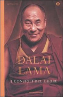 Dalai Lama (Gyatso Tenzin) - I consigli del cuore (2009)
