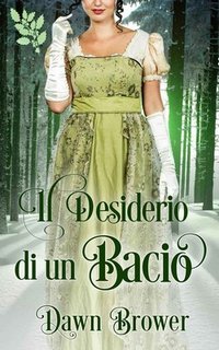 Dawn Brower - Il desiderio di un bacio (2017)