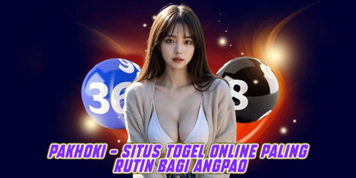 Pakhoki – Situs Togel Online Paling Rutin Bagi Angpao