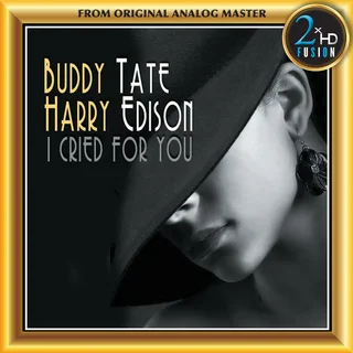 Buddy Tate & Harry Sweets Edison • I Cried for You (2019)   .flac  192 kHz/24 bit