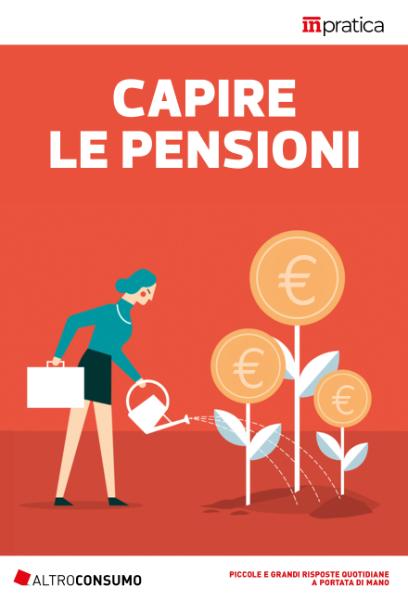 Altroconsumo Edizioni - Capire le pensioni. La guida aggiornata con tutte le novità (2019)