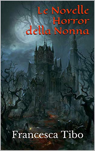 Francesca Tibo – Le novelle horror della nonna (2020)