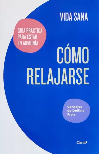 COMO RELAJARSE, DELFINA FRERS