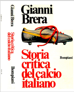 Gianni Brera - Storia critica del calcio italiano (1975)