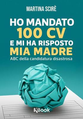 Martina Scirè - Ho mandato 100 cv e mi ha risposto mia madre (2026)