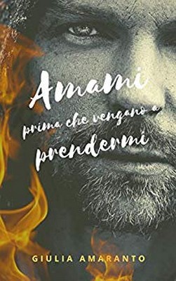 Giulia Amaranto - Amami prima che vengano a prendermi (2019)