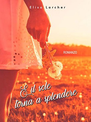 Elisa Larcher - E il sole torna a splendere (2019)