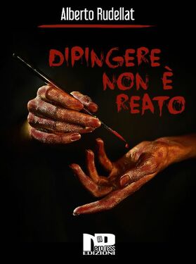 Alberto Rudellat – Dipingere non è reato (2019)