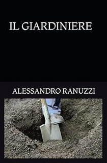 Alessandro Ranuzzi - Il Giardiniere (2024)