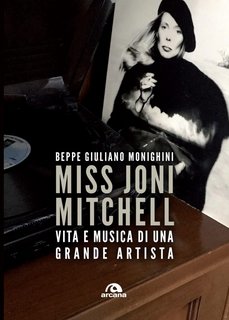 Beppe Giuliano Monighini - Miss Joni Mitchell. Vita e musica di una grande artista (2023)