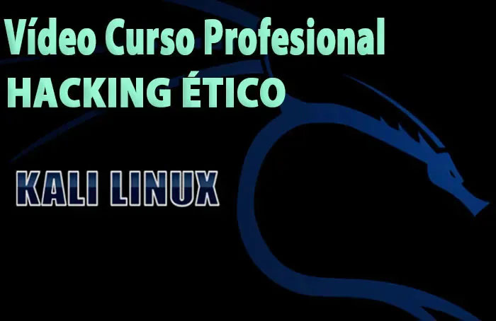 Curso Kali Linux Pruebas de Penetración y Hacking Ético Básico