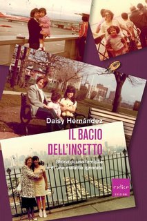 Daisy Hernández - Il bacio dell'insetto. Storia di una famiglia e di una malattia ignorata (2023)