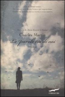 Charles Martin - Le parole tra di noi (2010)