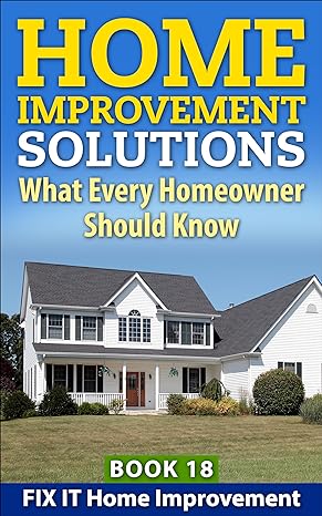 Home Improvement Solutions What Every Homeowner Should Know