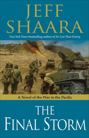 Book Review: The Final Storm-A Novel of World War II by Jeff Shaara