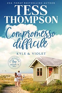 Tess Thompson - Compromesso difficile. Kyle e Violet (2023)
