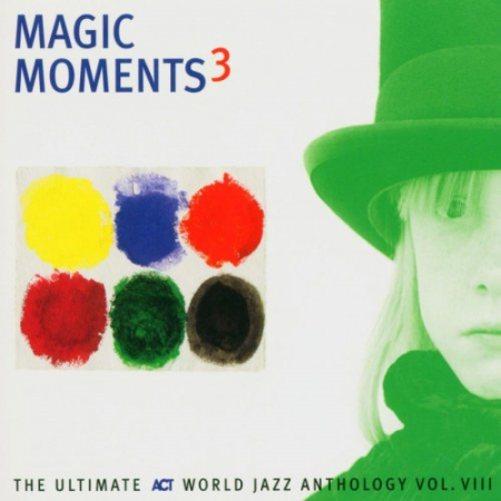 VA - Magic Moments 3: The Ultimate ACT World Jazz Anthology Vol. VIII (2005)