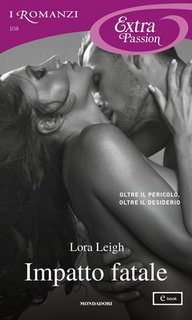 Lora Leigh - Impatto fatale (2019)