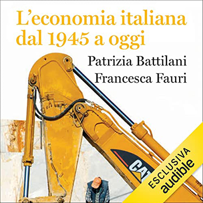 Patrizia Battilani, Francesca Fauri - L'economia italiana dal 1945 a oggi (2022) (mp3 - 128 kbps)