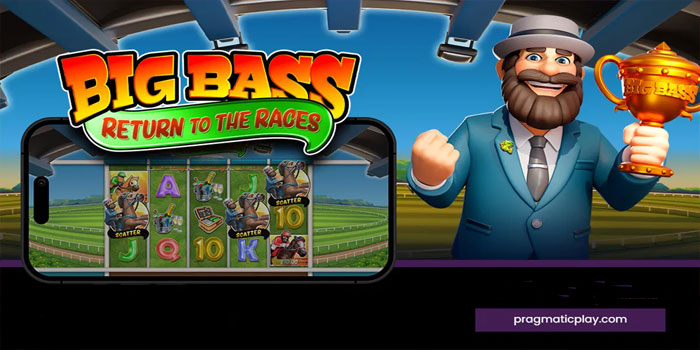 Tips Ampuh Bermain Slot Big Bass Return to the Races