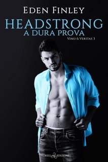 Eden Finley - Vino & Veritas 3. Headstrong. A dura prova (2023)