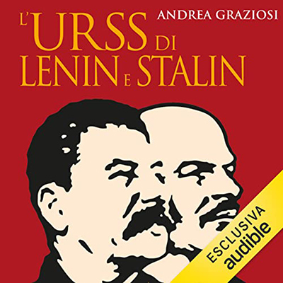 Andrea Graziosi - L'Urss di Lenin e Stalin꞉ Storia dell'Unione Sovietica. 1914-1945 (2022) (mp3 - 128 kbps)