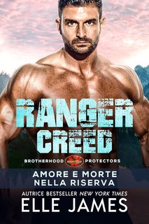 Elle James - Brotherhood Protectors Vol. 14. Ranger Creed: Amore e Morte Nella Riserva (2024)