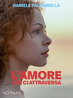 Daniele Palombella - L'amore che ci attraversa (2024)