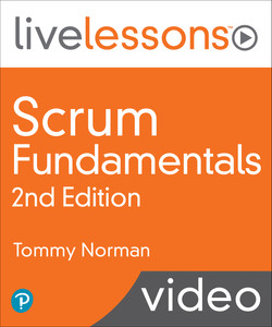 LiveLessons - Scrum Fundamentals LiveLessons, 2nd Edition