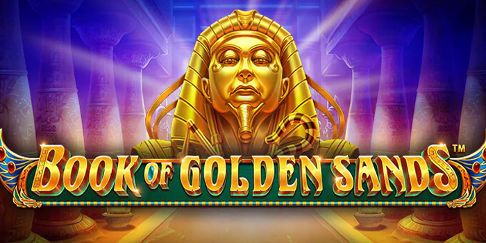 Rahasia Jitu Bermain di Slot Book of Golden Sands