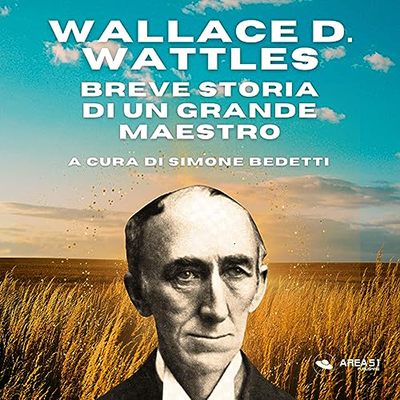 Simone Bedetti - Wallace D. Wattles꞉ breve storia di un grande maestro (2023) (mp3 - 128 kbps)