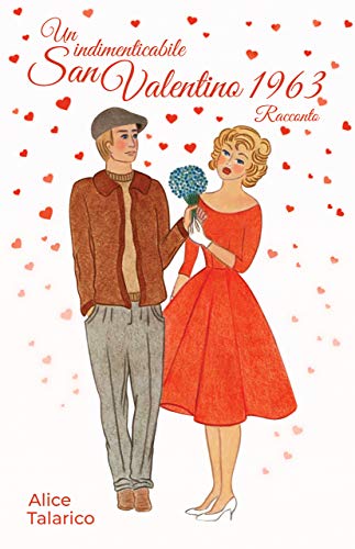 Alice Talarico - Un indimenticabile San Valentino 1963 (2021)