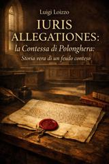 Luigi Loizzo – IURIS ALLEGATIONES. La Contessa di Polonghera (2026)