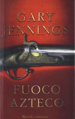Gary Jennings – Fuoco Azteco (2009)