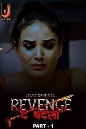 Revenge The Badla (2024) Hindi Season 01 Part 01 | WEB-DL | 1080p | 720p | 480p | Jalva WEB Series | Download |