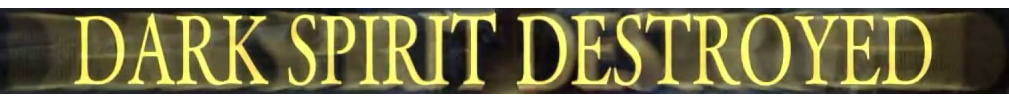 [Image: darkspiritdestroyed.png]