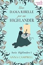 Anna Campbell - (Highlanders 01) Una dama ribelle per un Highlander (2023)