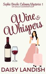 Daisy Landish – Sophie Brooks Culinary Mysteries Vol. 1. Wine and Whispers (2026)