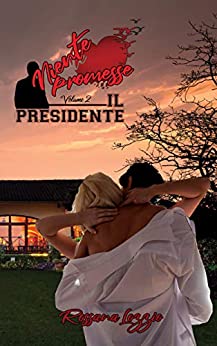 Rossana Lozzio – Niente promesse: Il Presidente Vol. 2 (2020)