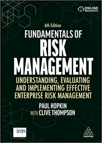 Fundamentals of Risk Management: Understanding, Evaluating and Implementing Effective Enterprise Risk Management, 6th Edition