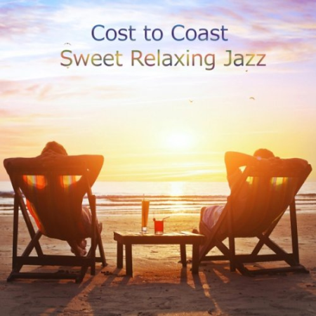 36b3e0eb 10eb 4329 be60 c61d9472ff4b - VA - Cost to Coast: Sweet Relaxing Jazz (2020)