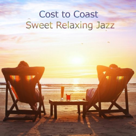 VA - Cost to Coast: Sweet Relaxing Jazz (2020)