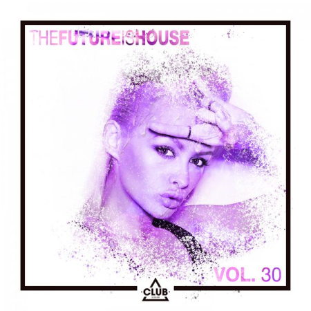 Various Artists - The Future Is House, Vol. 30 (2020)