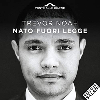 Trevor Noah - Nato fuori legge (2020) (mp3 - 128 kbps)