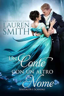 Lauren Smith - Sensualità e scandali Vol. 1. Un conte con un altro nome (2023)