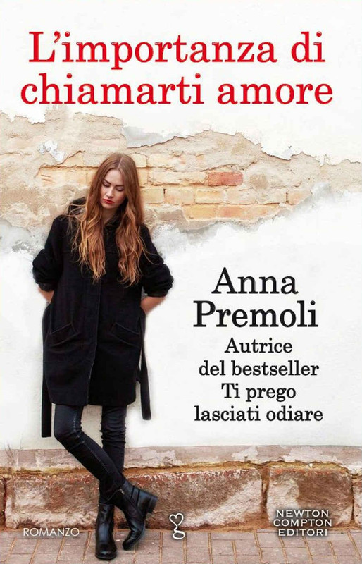 Anna Premoli - L'importanza di chiamarti amore (2016)