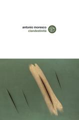 Antonio Moresco – Clandestinità (2020)