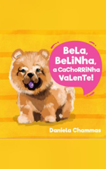 Bela Belinha A Cachorrinha Valente
